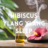 Hibiscus Ylang Ylang Sleep - Premium Fragrance Oil